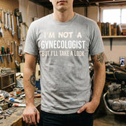 Not a Gynecologist Funny T-Shirt
