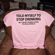 Told Myself to Stop Drinking Funny T-Shirt
