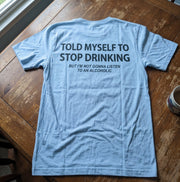 Told Myself to Stop Drinking Funny T-Shirt