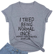 I Tried Being Normal Once Statement T-Shirt