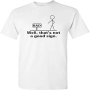 That's Not A Good Sign Unisex Funny Tshirt