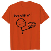 Sarcastic Please Use This Your Brain T-Shirt